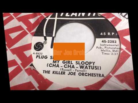 My Girl Sloopy  (Cha Cha Watusi) ~ The Killer Joe Orchestra