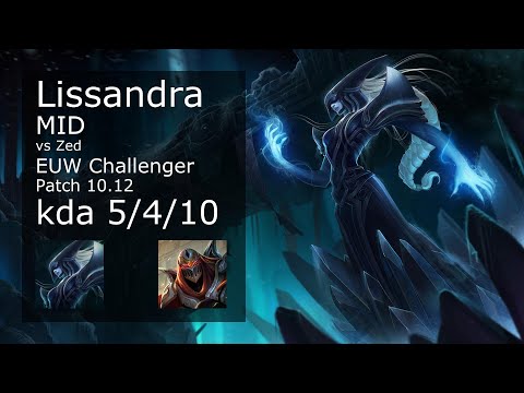 Lissandra Mid vs Zed - EUW Challenger 5/4/10 Patch 10.12 Gameplay