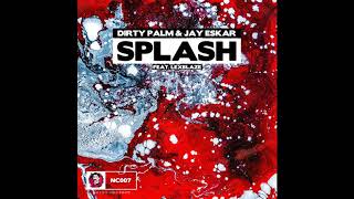 Dirty Palm &amp; Jay Eskar feat. LexBlaze - Splash (Extended Mix)