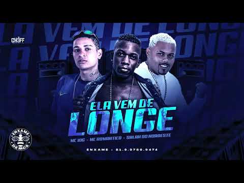 MC 10G E SALAH DO NORDESTE E MC ROMÂNTICO - ELA VEM DE LONGE ( REMIX BREGA FUNK )