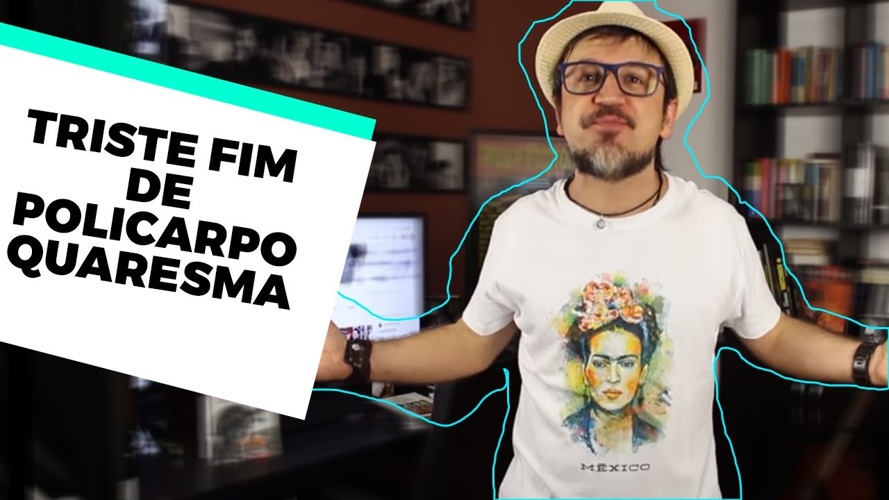 TRISTE FIM DE POLICARPO QUARESMA | RESUMÃO #7