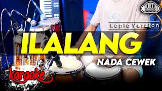 Download lagu ILALANG KARAOKE NADA CEWEK   WANITA VERSI DANGDUT KOPLO JARANAN FARIS KENDANG mp3 Download lagu ILALANG KARAOKE NADA CEWEK   WANITA VERSI DANGDUT KOPLO JARANAN FARIS KENDANG mp3