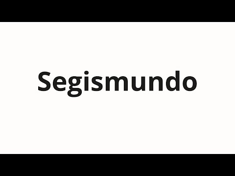 How to pronounce Segismundo