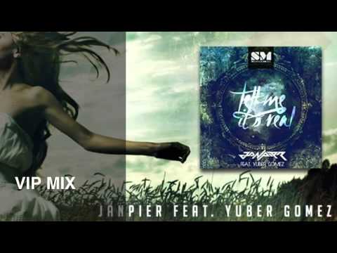 Tell Me It's Real Janpier Beauchamp Feat Yuber Gomez VIP Mix