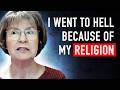 Good Catholic Goes to Hell; Says Religion Is to Blame (Shocking NDE!)