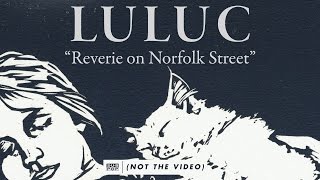 Luluc - Reverie on Norfolk Street