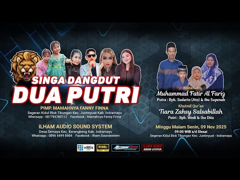 Live Singa Dangdut Dua Putri | Segeran Kidul, Juntinyuat, Indramayu | 09 Nov 2025