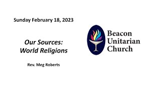 February 18, 2024: Our Sources: World Religions with Rev. Meg Roberts