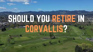 IS CORVALLIS, OREGON A GOOD PLACE TO RETIRE | Are you thinking about retiring in Corvallis