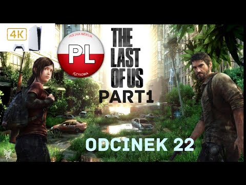 Zagrajmy W The Last Of Us Part 1 Odc. 22 Ellie I Joel Na Straży Prawa 🙍‍♀️🧔🏻‍♂️ 4K PS5 PL