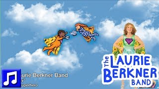 "Tea Party" By The Laurie Berkner Band From The Superhero Album