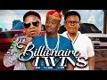 BILLIONAIRE TWINS OSITA IHEME ZUBBY MICHAEL CHINEDU IKEDIEZE 2023 Latest Nigerian Full Movies