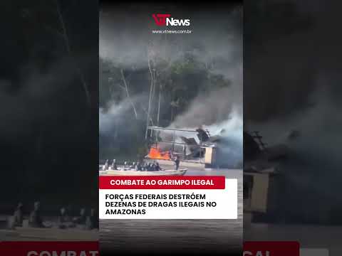FORÇAS FEDERAIS DESTRÓEM DEZENAS DE DRAGAS ILEGAIS NO AMAZONAS