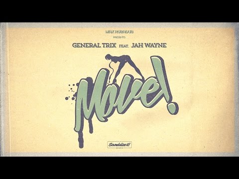 General Trix feat. Jah Wayne - Move! (produced by Max Rubadub) Soundalize it! Records