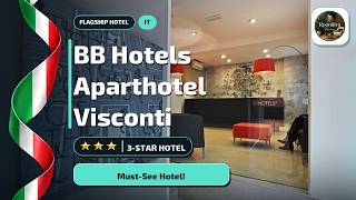 Milan Hotel Guide: BB Hotels Aparthotel Visconti What You Need to Know🛏️
