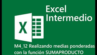 12 Realizando medias ponderadas con la función SUMAPRODUCTO