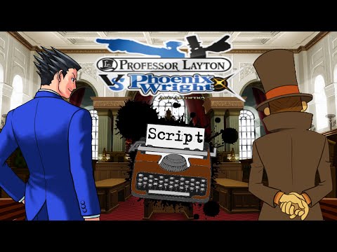 SCRIPT - Professeur Layton vs Phoenix Wright : Ace Attorney (5.1/9)