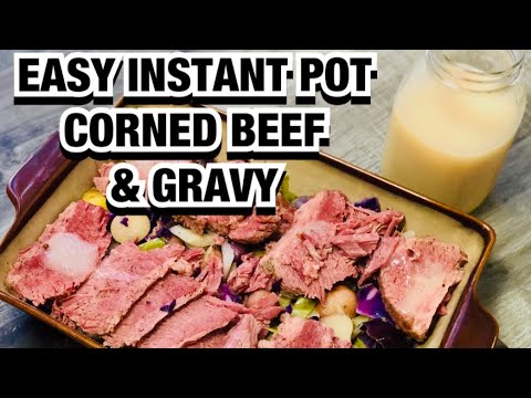 HOW TO MAKE THE BEST CORNED BEEF & GRAVY | INSTANT POT...