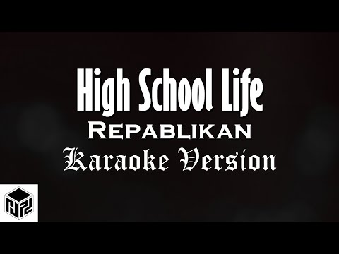 High School Life - Repablikan (Karaoke Version by RJPD)
