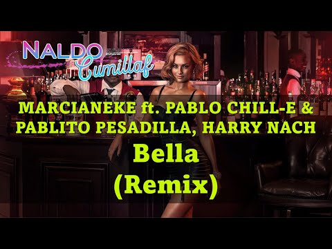 MARCIANEKE ft. PABLO CHILL-E & PABLITO PESADILLA, HARRY NACH ♠ Bella (Remix) ♣ [DriferMix]