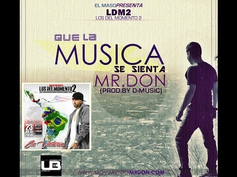 MR.DON - QUE LA MÚSICA SE SIENTA "LDM2 MASO EL PRESI" (REGGAETON CRISTIANO)