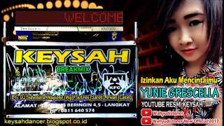 Download lagu IZINKAN AKU MENCINTAIMU VOCAL YUNIE GRESCELLA KEYSAH DANCER POP KEYBOARD KN7000 mp3