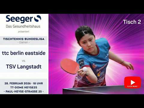 TISCH 2 | 1.Bundesliga Damen | ttc berlin eastside vs. TSV Langstadt