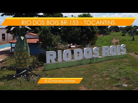 Rio dos Bois município brasileiro do estado do Tocantins BR 153 Rodovia Bernardo Saião #JDrones