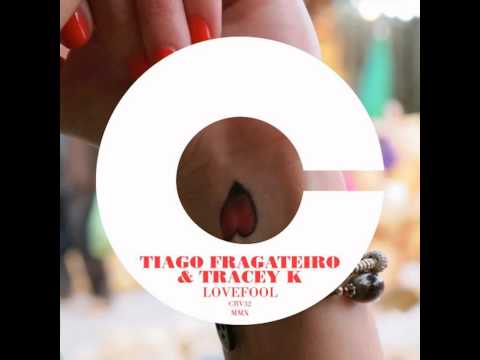 Tiago Fragateiro feat. Tracey K - Lovefool