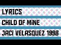 Child Of Mine Lyrics _ Jaci Velasquez 1998