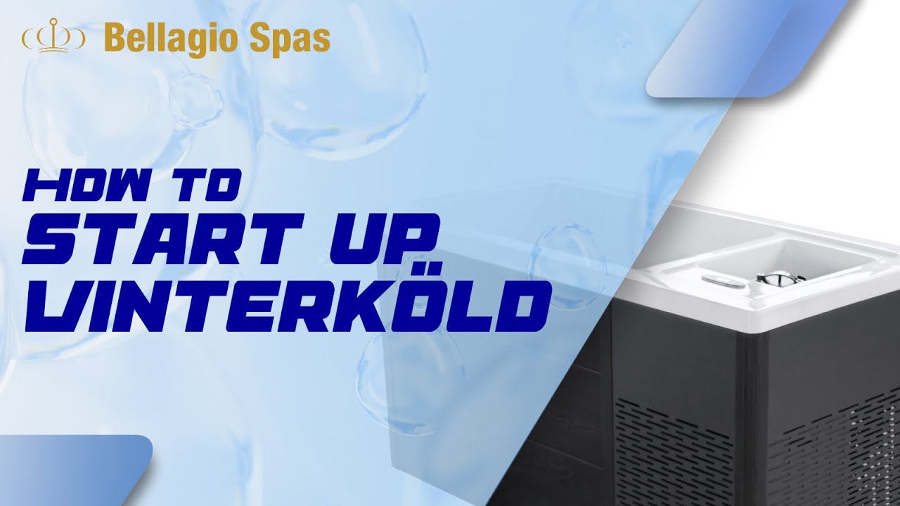 How to start up Vinterk?ld Series - Bellagio Spas