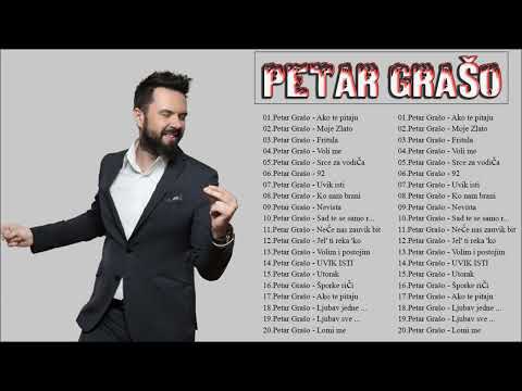 Petar Grašo MEGA MIX HIT PJESAMA 100 Minuta - Petar Grašo The Best Of 50 Pjesama