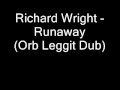 Richard Wright - Runaway (Leggit Dub) 