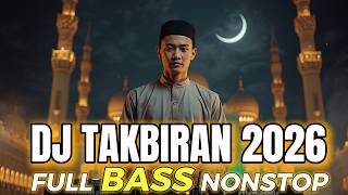 Download lagu TAKBIRAN DJ 2026 FULL BASS NONSTOP🔥 | ALLAHU AKBAR REMIX MERDU & NENDANG mp3