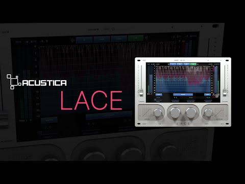 Introducing Lace by Acustica Audio: Mastering Loudness and Clarity Like ...
