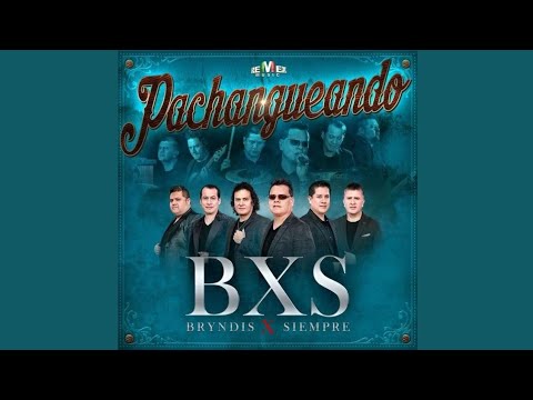 BXS (Bryndis X Siempre) - Popurri, Otro Ocupa Mi Lugar, Te He Prometido y Pero Tú No Estás