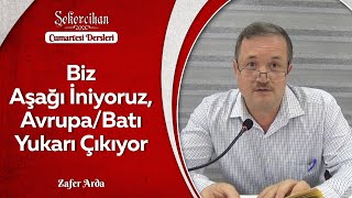 Biz Aşağı İniyoruz, Avrupa/Batı Yukarı Çıkıyor/Zafer Arda