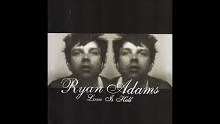 Ryan Adams - Anybody Wanna Take Me Home (Love Is Hell track 04)