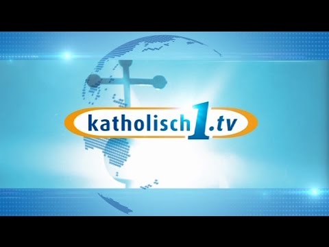 katholisch1.tv - das Magazin vom 15.05.2016 (KW 19/2016):