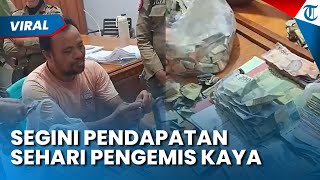 Penghasilan Sehari Pengemis Kaya! Dalam Sehari Bisa Kantongi Uang Lebih dari UMR Jakarta Sebulan