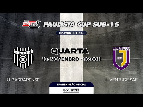 SUB-15/ UNIÃO BARBARENSE X JUVENTUDE SAF - 16ªAVOS DE FINAL | PAULISTA CUP 2025