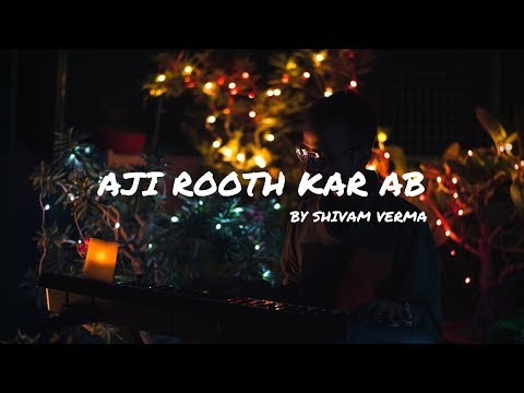 Shivam Verma Aji rooth k...