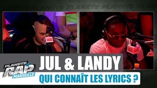Jul -  Qui connaît les lyrics avec Landy #PlanèteRap