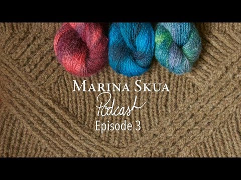 Marina Skua Podcast Ep. 3 – New designs, new yarn base, and stranded colourwork
