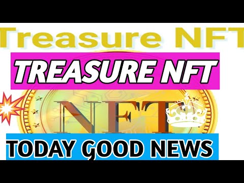 Treasure NFT Good News/Today New Update