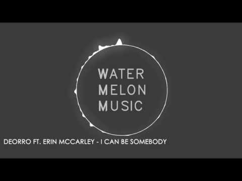 Deorro Ft. Erin McCarley - I Can Be Somebody [HQ]