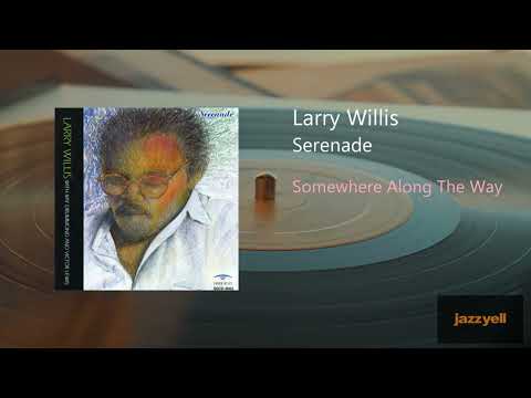 Larry Willis - Somewhere Along The Way