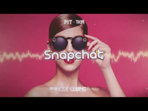 PIT - SNAPCHAT FT. TKM (FRYTA X DJ LUXONS BOOTLEG) 2021