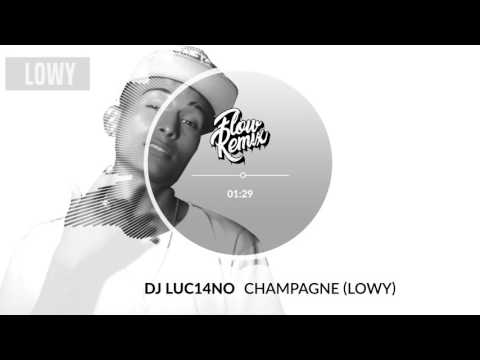 DJ Luc14no - Champagne (Lowy) (Flowremix 2017)