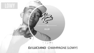 DJ Luc14no - Champagne (Lowy) (Flowremix 2017)